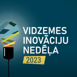 Izziņota Vidzemes Inovāciju nedēļas 2023 pasākumu programma