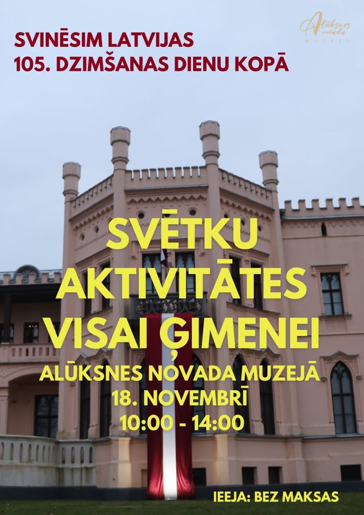 Alūksnes novada muzejs 18.novembrī aicina svinēt Latvijas 105.dzimšanas dienu kopā!