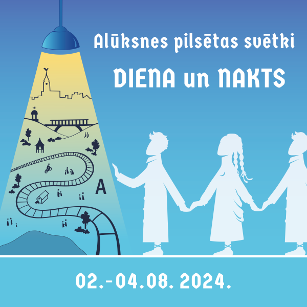 Alūksnes pilsētas svētki "DIENA un NAKTS" 2024