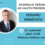 12. septembrī aicinām uz tikšanos ar Valsts prezidentu Edgaru Rinkēviču