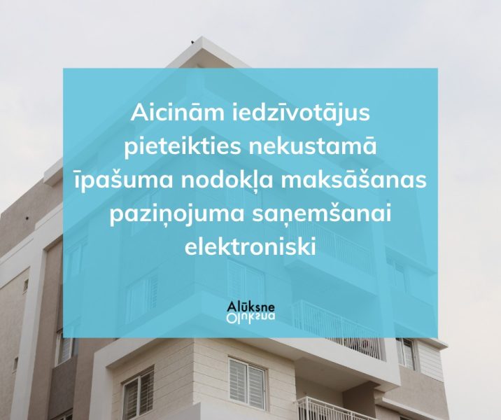 Saņemiet nekustamā īpašuma nodokļa paziņojumus elektroniski oficiālajā elektroniskā adresē!