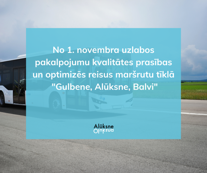 No 1. novembra reģionālo autobusu maršrutu tīkla daļā “Gulbene, Alūksne, Balvi” paaugstināsies pakalpojuma sniegšanas kvalitātes prasības, kā arī tiks pārkārtoti un optimizēti atsevišķi reisi