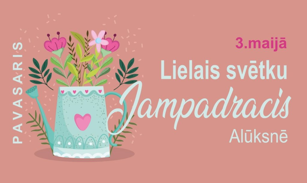 Lielais svētku pavasara Jampadracis Alūksnē