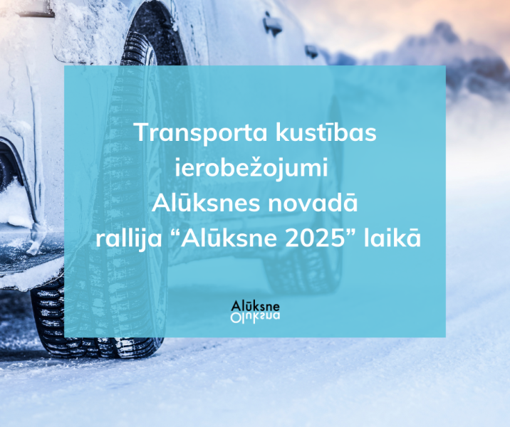 Transporta kustības ierobežojumi Alūksnes novadā rallija “Alūksne 2025”