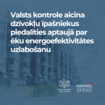 Valsts kontrole aicina dzīvokļu īpašniekus piedalīties aptaujā par ēku energoefektivitātes uzlabošanu