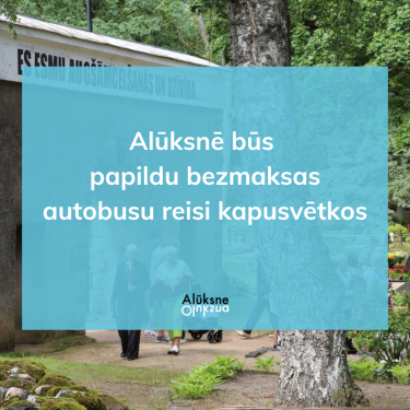 Alūksnē būs papildu bezmaksas autobusu reisi kapusvētkos