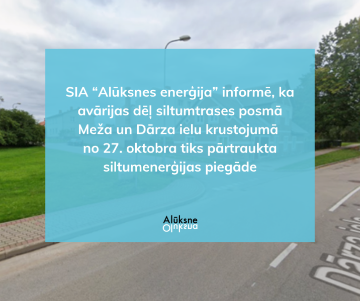 SIA “Alūksnes enerģija” informē par siltumenerģijas piegādes pārtraukumu
