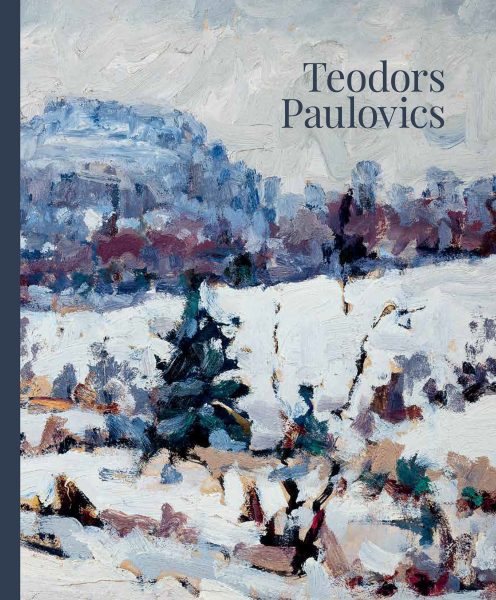 
Klajā nākusi Kristīnes Ogles monogrāfija "TEODORS PAULOVICS"