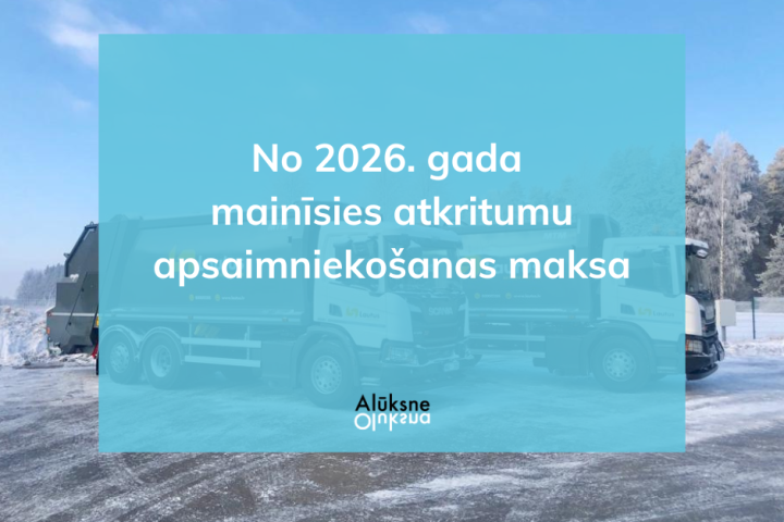 No 2026. gada mainīsies atkritumu apsaimniekošanas maksa