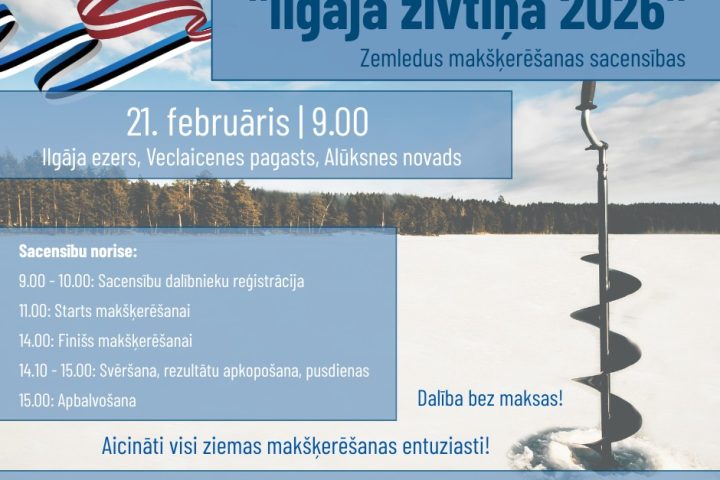 Plakāts par zemledus makšķerēšanas sacensībām "Ilgājā zivtiņa 2026", kurš norāda, ka pasākums notiks 21. februārī, plkst. 9.00, Ilgāja ezerā, Veclaicenes pagastā, Alūksnes novadā. Attēlā redzams aizsalis ezers ar ledus urbi un mežu fonā, augšējā kreisajā stūrī Latvijas un Igaunijas karogu krāsu lentītes. Sacensību norise: 9.00 - 10.00 Sacensību dalībnieku reģistrācija, 11.00 Starts makšķerēšanai, 14.00 Finiss makšķerēšanai, 14.10 - 15.00 Svēršana, rezultātu apkopošana, pusdienas, 15.00 Apbalvošana. Dalība bez maksas! Aicināti visi ziemas makšķerēšanas entuziasti! Iepriekšējā dalībnieku reģistrācija veicama, nosūtot pieteikumu uz e-pastu: alja@aluksne.lv, norādot savu vārdu, uzvārdu un vecumu, un makšķerēšanas, vēžošanas un zemūdens medību kartes numuru (ja tāda ir nepieciešama).
