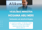 5. martā veselības ministrs Hosams Abu Meri no pulksten 17.00 līdz 18.00 pašvaldības administratīvās ēkas zālē Dārza ielā 11, Alūksnē tiksies ar iedzīvotājiem