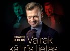 Riharda Lepera koncertuzvedums “VAIRĀK KĀ TRĪS LIETAS”