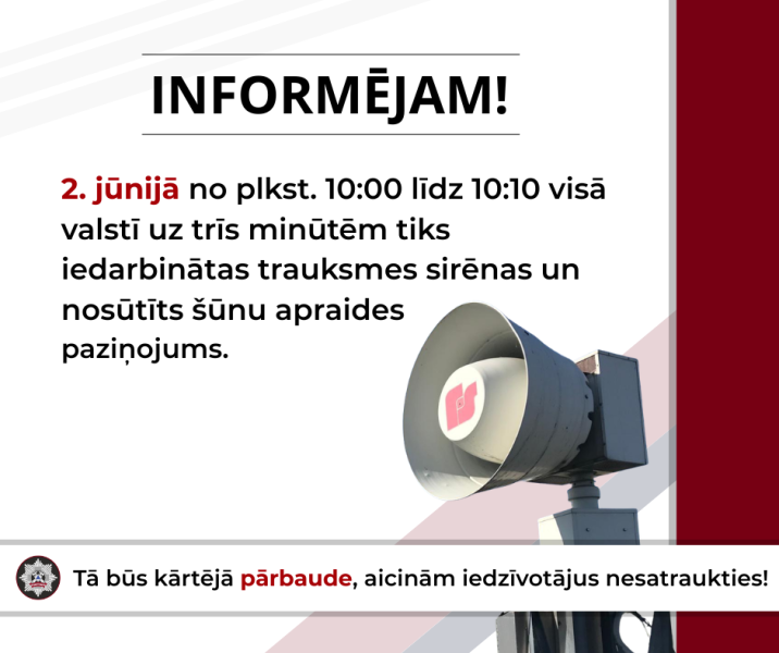 Informatīvs plakāts ar trauksmes sirēnu, paziņojot: INFORMĒJAM! 2. jūnijā no plkst. 10:00 līdz 10:10 visā valstī uz trīs minūtēm tiks iedarbinātas trauksmes sirēnas un nosūtīts šūnu apraides paziņojums. Tā būs kārtējā pārbaude, aicinām iedzīvotājus nesatraukties!