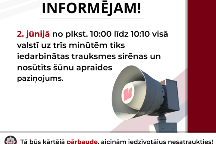 Informatīvs plakāts ar trauksmes sirēnu, paziņojot: INFORMĒJAM! 2. jūnijā no plkst. 10:00 līdz 10:10 visā valstī uz trīs minūtēm tiks iedarbinātas trauksmes sirēnas un nosūtīts šūnu apraides paziņojums. Tā būs kārtējā pārbaude, aicinām iedzīvotājus nesatraukties!