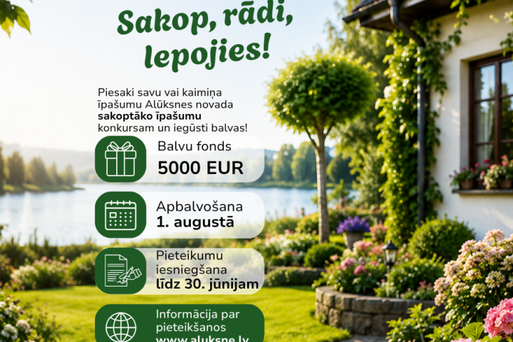Sakop, rādi, lepojies!" reklāma par Alūksnes novada sakoptāko īpašumu konkursu. Attēlā redzama skaista balta māja ar apzaļumotu fasādi un puķu podiem pie logiem, kā arī labiekārtots ziedošs dārzs ar bruģētu celiņu pie ezera. Teksts vēsta: "Piesaki savu vai kaimiņa īpašumu Alūksnes novada sakoptāko īpašumu konkursam un iegūsti balvas! Balvu fonds 5000 EUR. Apbalvošana 1. augustā. Pieteikumu iesniegšana līdz 30. jūnijam. Informācija par pieteikšanos www.aluksne.lv.