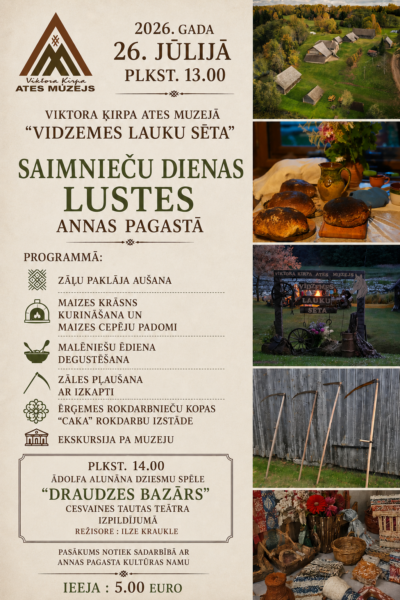 Pasākuma plakāts ar nosaukumu “Saimnieču dienas lustes Annas pagastā”, kas notiks Viktora Ķirpa Ates muzeja “Vidzemes lauku sētā” 2026. gada 26. jūlijā plkst. 13.00. Programmā iekļauta zāļu paklāja aušana, maizes krāsns kurināšana un maizes cepēju padomi, malēniešu ēdiena degustēšana, zāles pļaušana ar izkapti, Ērgemes rokdarbnieču kopas “Caka” rokdarbu izstāde un ekskursija pa muzeju. Plkst. 14.00 notiks Ādolfa Alunāna dziesmu spēle “Draudzes Bazārs” Cesvaines Tautas teātra izpildījumā. Pasākums notiek sadarbībā ar Annas pagasta kultūras namu. Ieeja: 5.00 eiro. Plakāta labajā pusē redzami attēli, kas ilustrē pasākuma tēmu: Vidzemes lauku sēta no putna lidojuma, svaigi ceptas maizes klaipi, muzeja koka izkārtne, rindā saliktas izkaptis un dažādi rokdarbi.