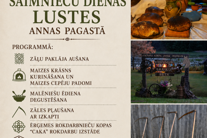 Pasākuma plakāts ar nosaukumu “Saimnieču dienas lustes Annas pagastā”, kas notiks Viktora Ķirpa Ates muzeja “Vidzemes lauku sētā” 2026. gada 26. jūlijā plkst. 13.00. Programmā iekļauta zāļu paklāja aušana, maizes krāsns kurināšana un maizes cepēju padomi, malēniešu ēdiena degustēšana, zāles pļaušana ar izkapti, Ērgemes rokdarbnieču kopas “Caka” rokdarbu izstāde un ekskursija pa muzeju. Plkst. 14.00 notiks Ādolfa Alunāna dziesmu spēle “Draudzes Bazārs” Cesvaines Tautas teātra izpildījumā. Pasākums notiek sadarbībā ar Annas pagasta kultūras namu. Ieeja: 5.00 eiro. Plakāta labajā pusē redzami attēli, kas ilustrē pasākuma tēmu: Vidzemes lauku sēta no putna lidojuma, svaigi ceptas maizes klaipi, muzeja koka izkārtne, rindā saliktas izkaptis un dažādi rokdarbi.