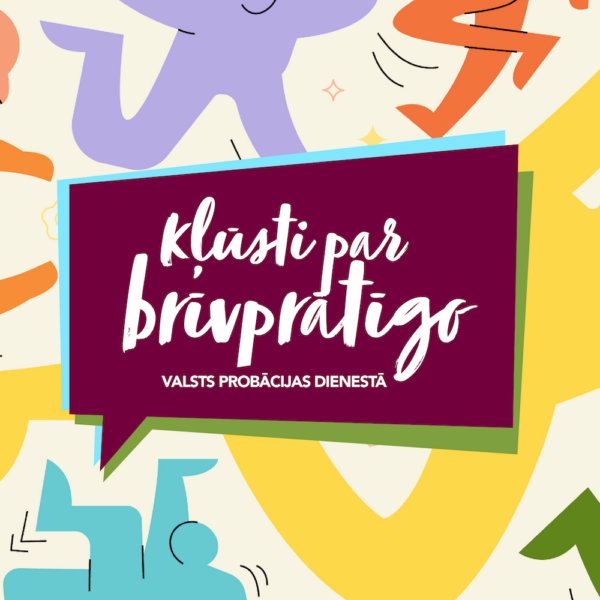 Attēls ar abstraktām, krāsainām cilvēku figūrām kustībā uz gaiša fona. Centrā ir runas burbulis ar tekstu baltā krāsā: kļūsti par brīvprātīgo VALSTS PROBĀCIJAS DIENESTĀ.