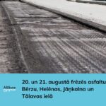 20. un 21. augustā frēzēs asfaltu Bērzu, Helēnas, Jāņkalna, Tālavas ielā