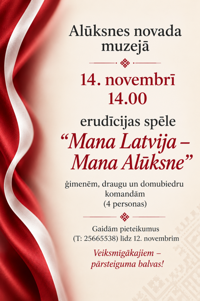 Aicinām pieteikt dalību Alūksnes novada muzeja erudīcijas spēlē “Mana Latvija – Mana Alūksne”